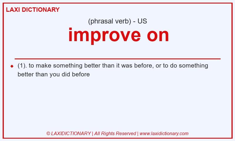 Definition improve on in American English