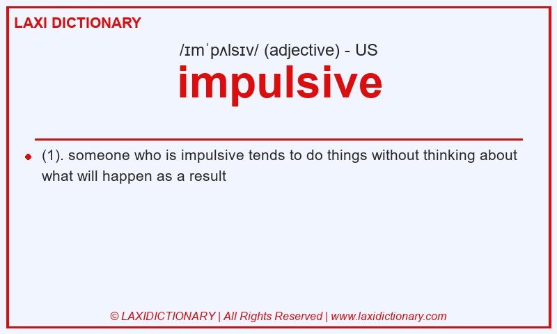 Definition impulsive in American English