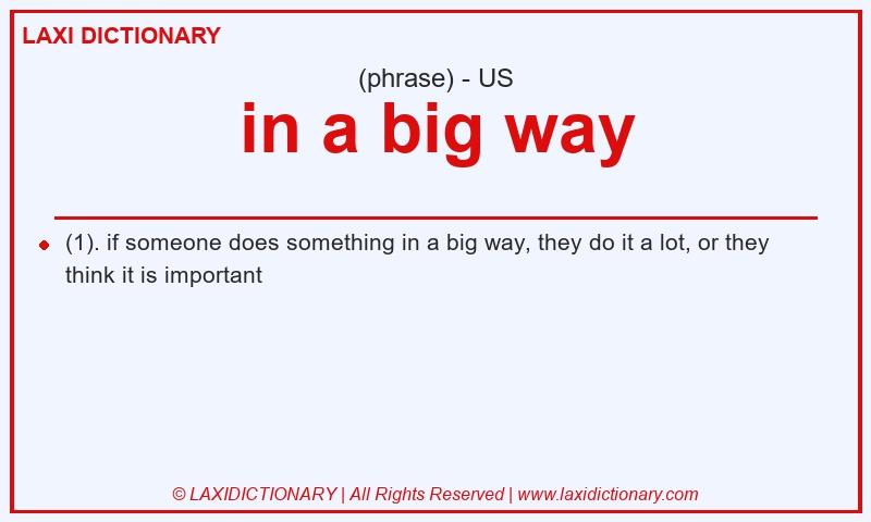 Definition in a big way in American English