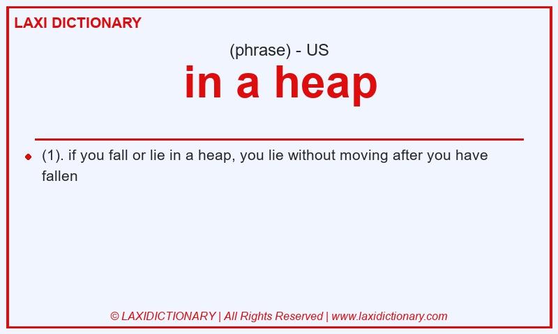 Definition in a heap in American English