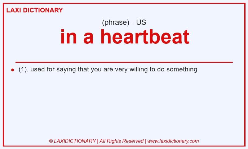 Definition in a heartbeat in American English