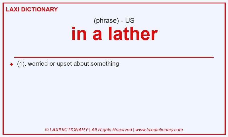 Definition in a lather in American English