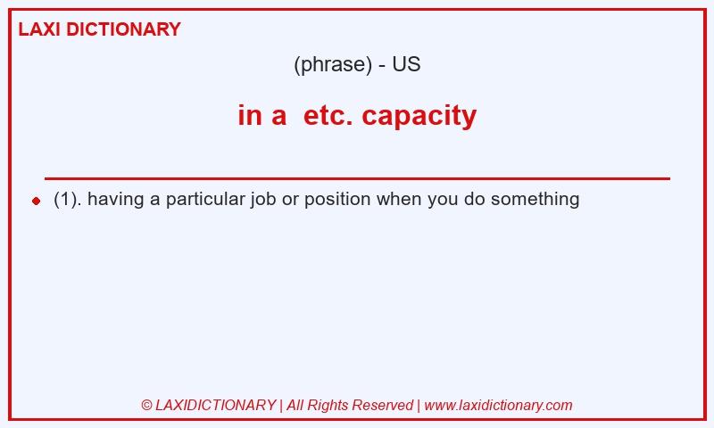 Definition in a  etc. capacity in American English