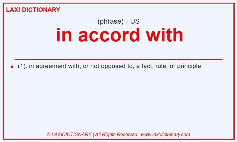 Definition in accord with in American English