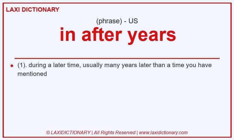 Definition in after years in American English