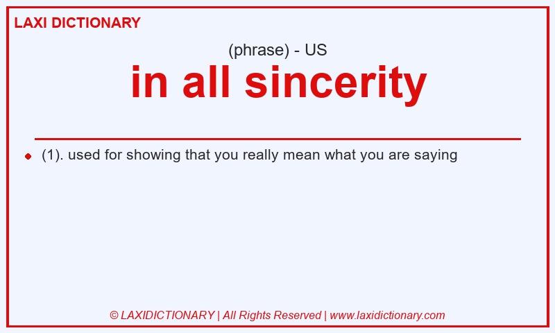 Definition in all sincerity in American English