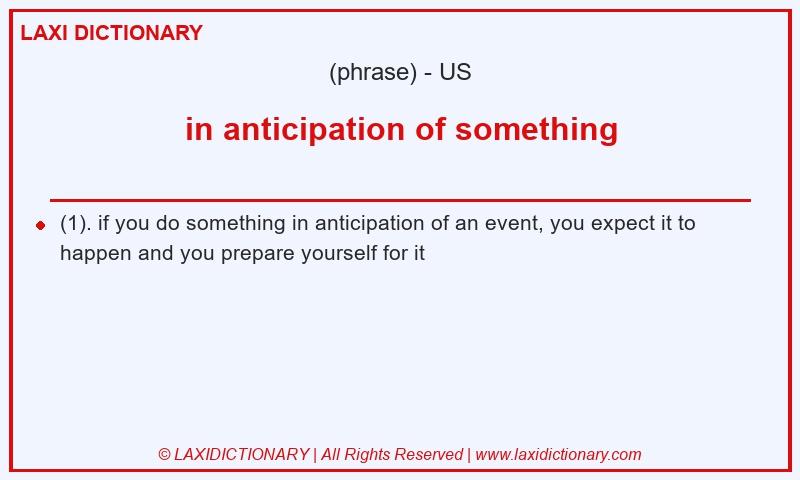 Definition in anticipation of something in American English