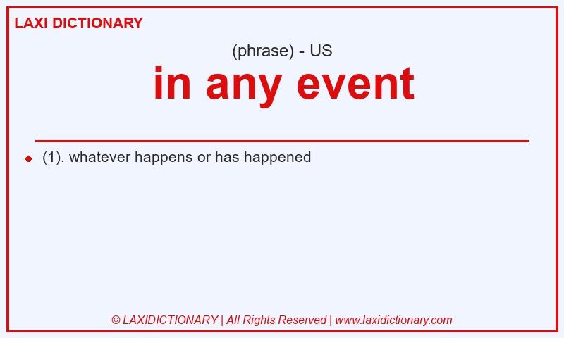 Definition in any event in American English