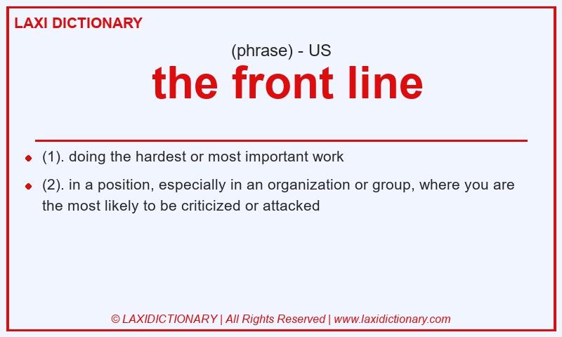 Definition  the front line in American English