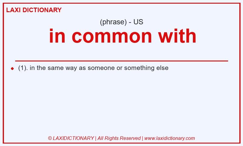 Definition in common with in American English