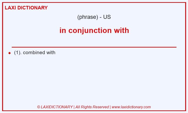 Definition in conjunction with in American English