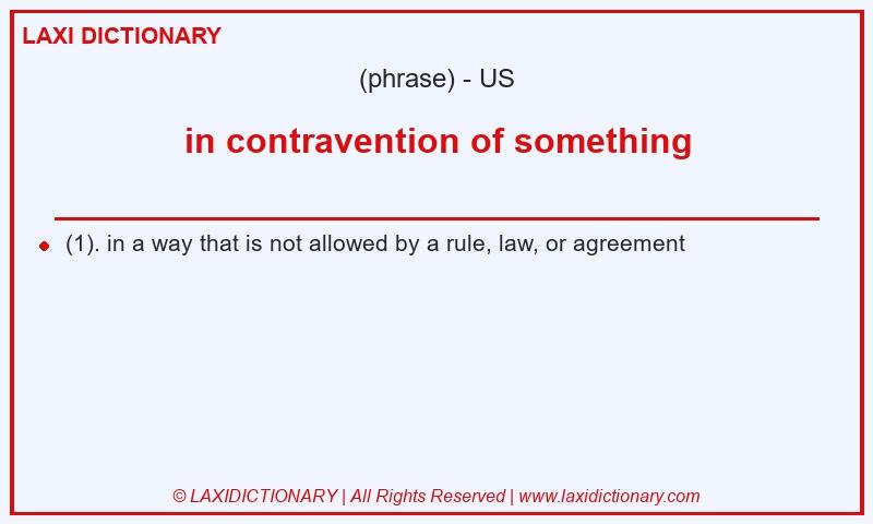 Definition in contravention of something in American English