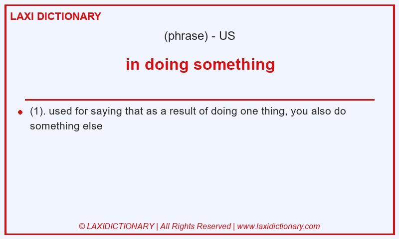 Definition in doing something in American English