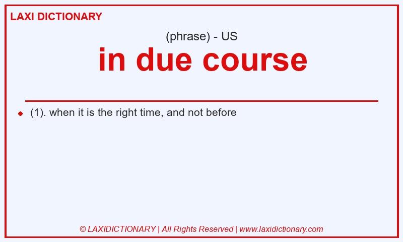 Definition in due course in American English