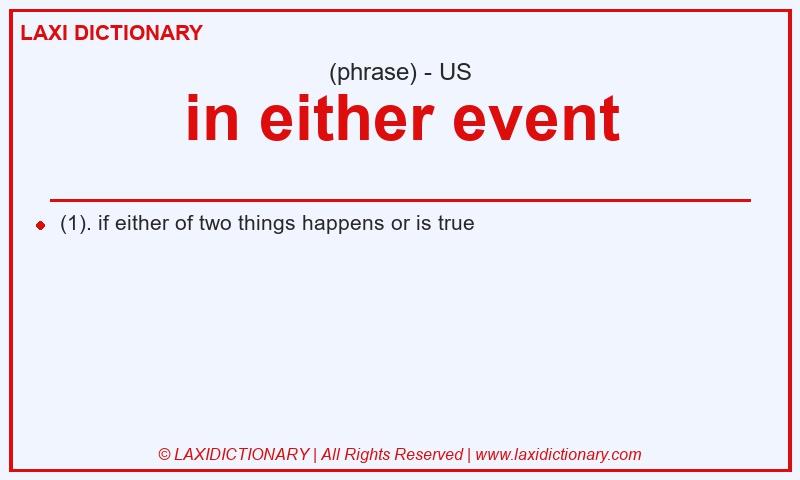 Definition in either event in American English