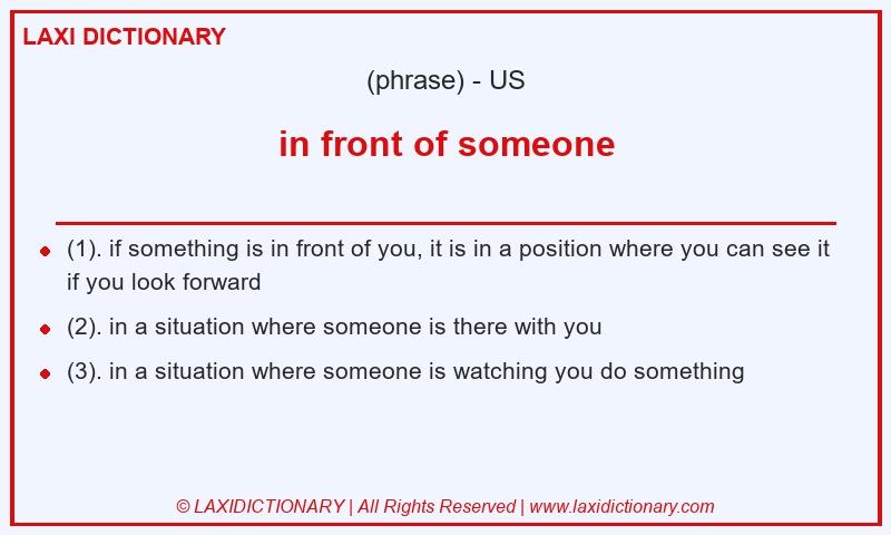 Definition in front of someone in American English