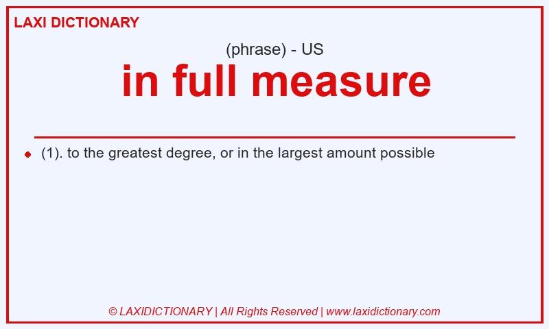 Definition in full measure in American English