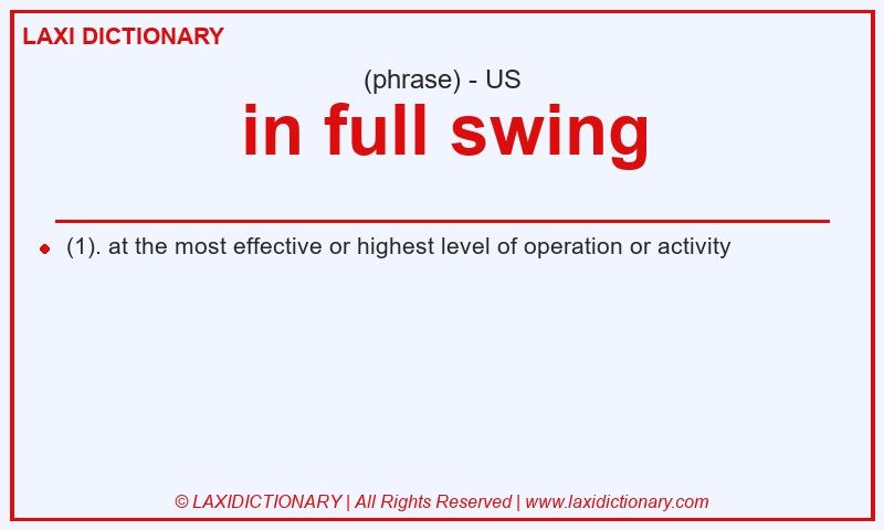 Definition in full swing in American English