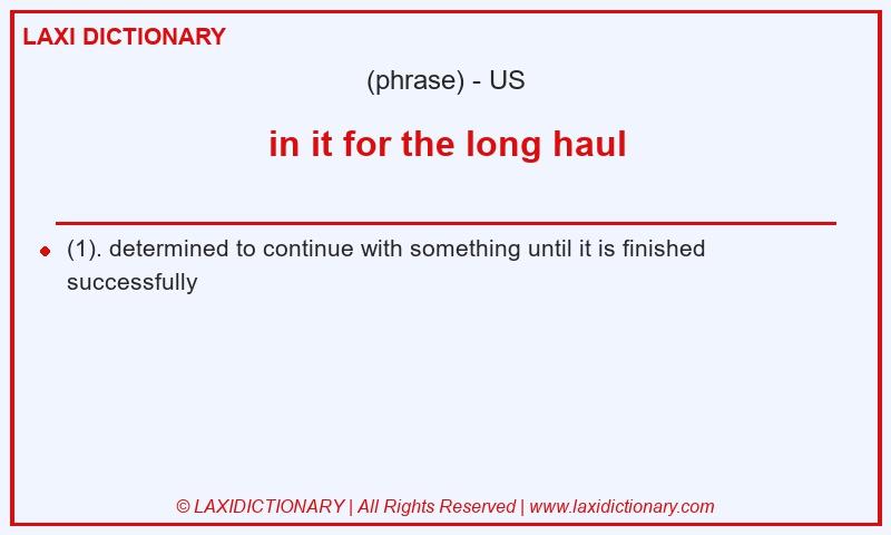 Definition in it for the long haul in American English