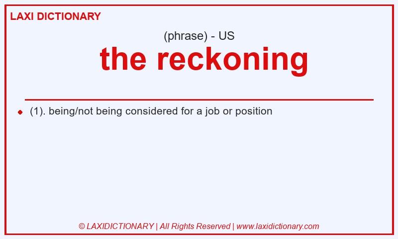 Definition the reckoning in American English