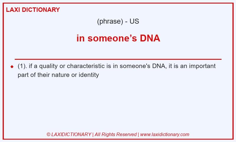 Definition in someone’s DNA in American English