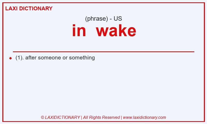Definition in  wake in American English