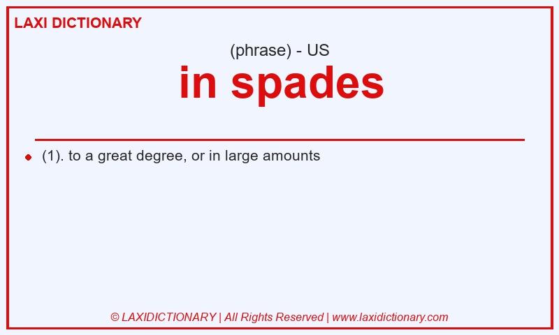 Definition in spades in American English