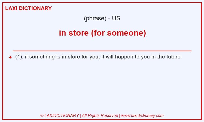 Definition in store (for someone) in American English