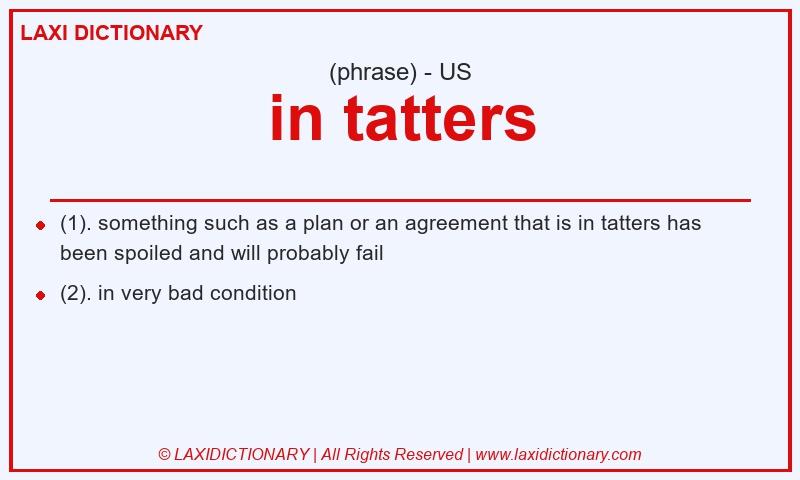 Definition in tatters in American English
