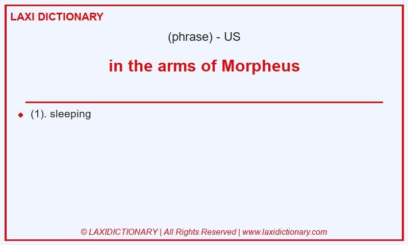 Definition in the arms of Morpheus in American English