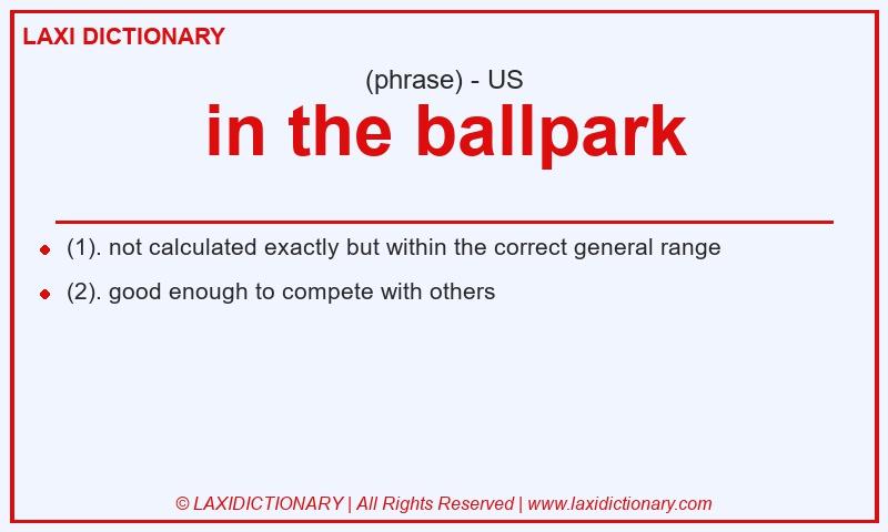 Definition in the ballpark in American English