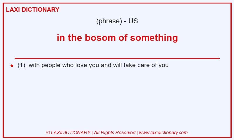 Definition in the bosom of something in American English