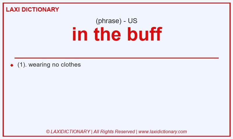 Definition in the buff in American English