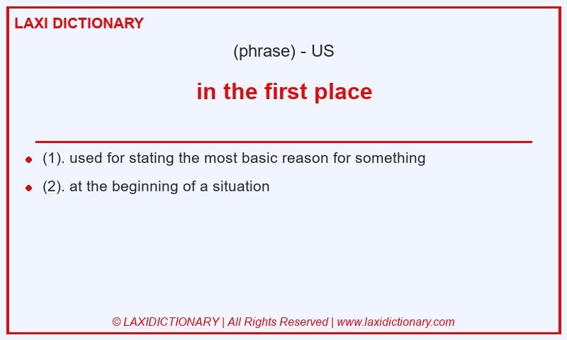 Definition in the first place in American English