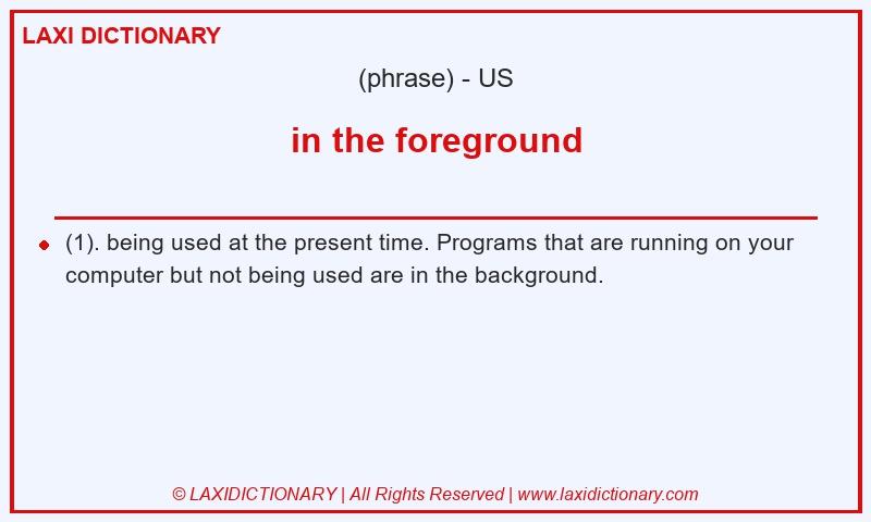 Definition in the foreground in American English