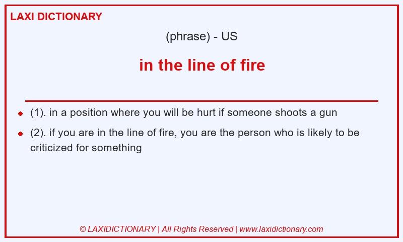 Definition in the line of fire in American English