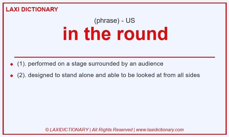 Definition in the round in American English