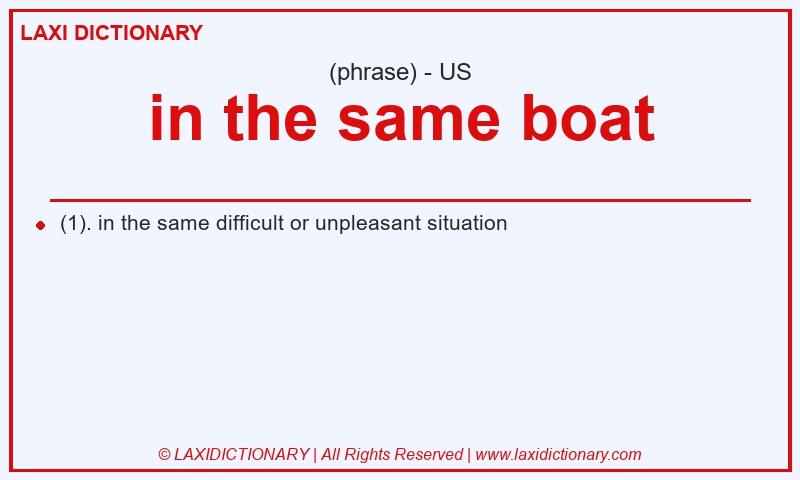 Definition in the same boat in American English