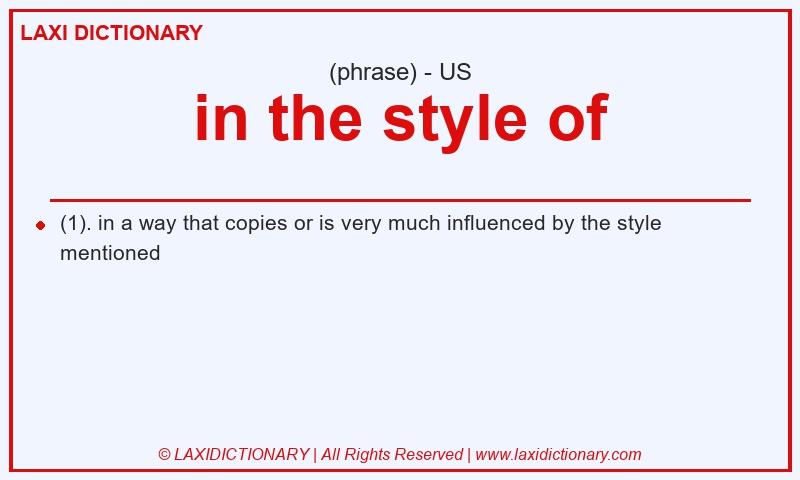 Definition in the style of in American English