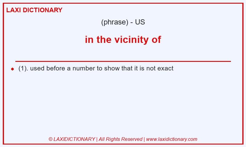 Definition in the vicinity of in American English