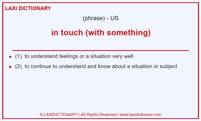Definition in touch (with something) in American English