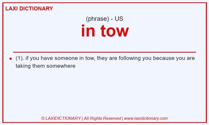 Definition in tow in American English