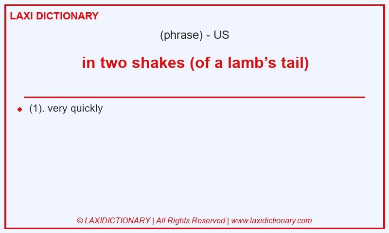 Definition in two shakes (of a lamb’s tail) in American English