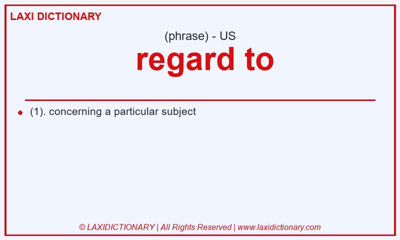 Definition regard to in American English