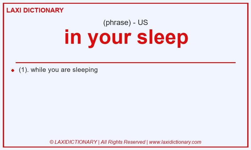 Definition in your sleep in American English