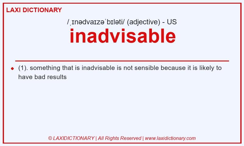 Definition inadvisable in American English