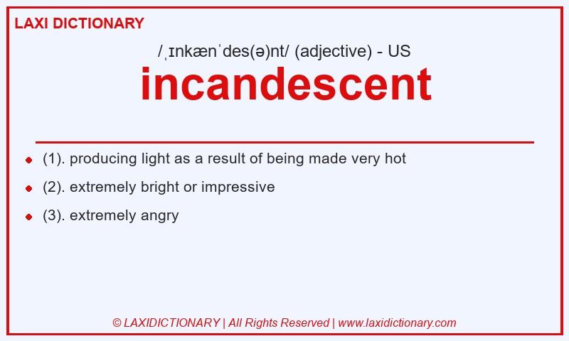Definition incandescent in American English