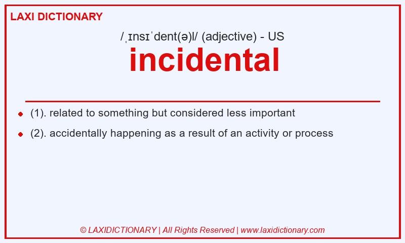 Definition incidental in American English