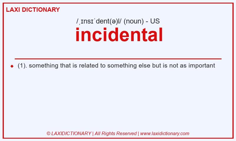 Definition incidental in American English