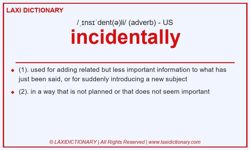 Definition incidentally in American English